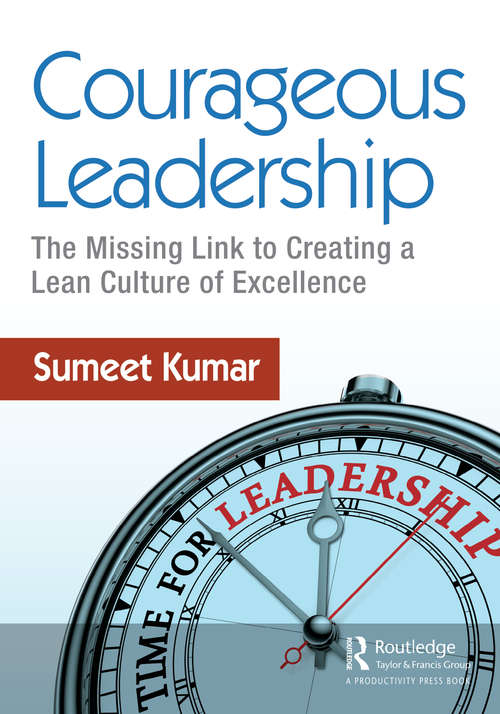 Book cover of Courageous Leadership: The Missing Link to Creating a Lean Culture of Excellence