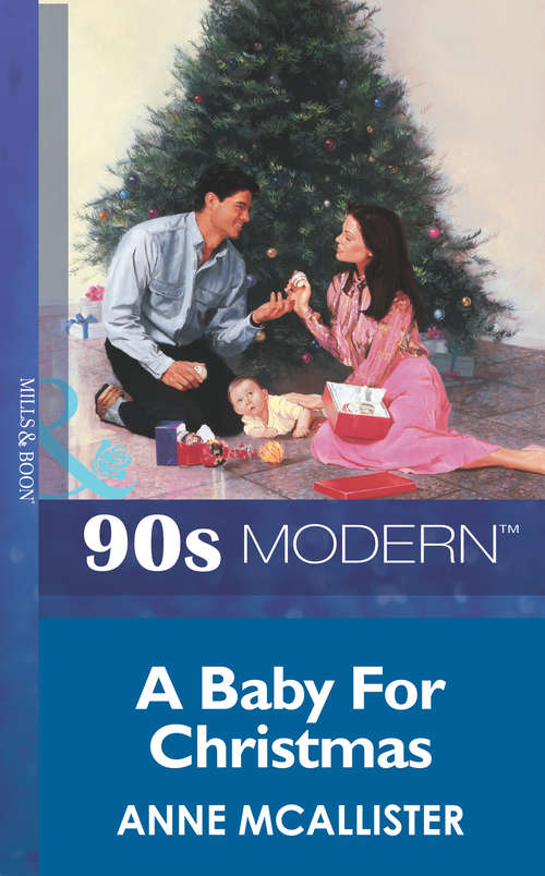 Book cover of A Baby For Christmas (ePub First edition) (Mills And Boon Vintage 90s Modern Ser. #1854)