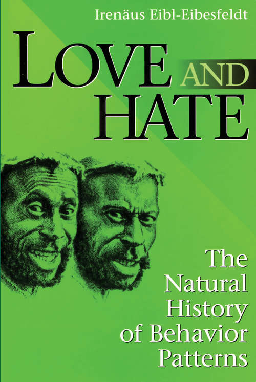 Book cover of Love and Hate: The Natural History of Behavior Patterns
