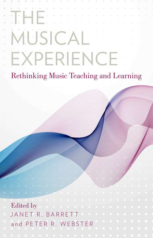 Book cover of The Musical Experience: Rethinking Music Teaching and Learning