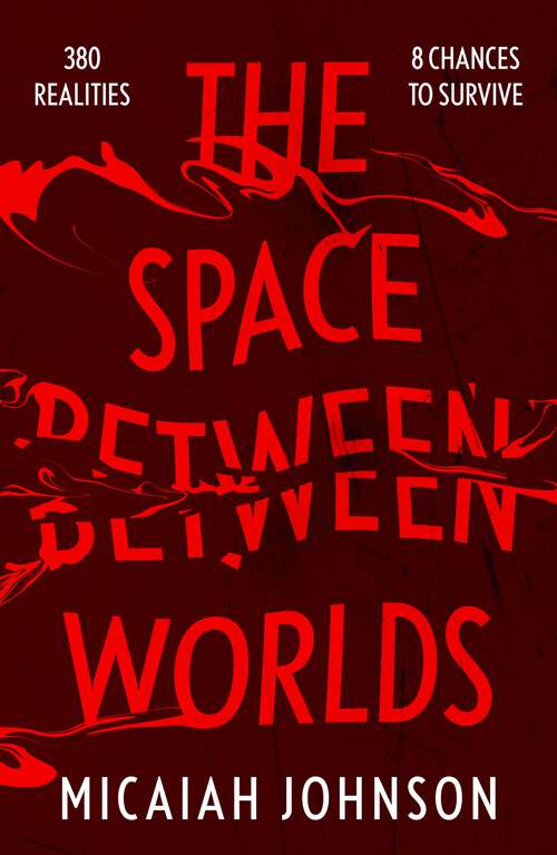 Book cover of The Space Between Worlds: an epic science fiction adventure through the multiverse