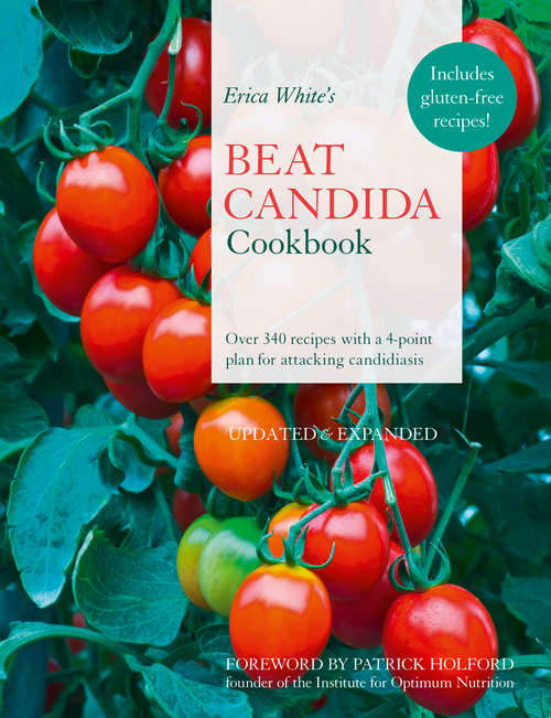 Book cover of Erica White’s Beat Candida Cookbook: Over 250 Recipes With A 4-point Plan For Attacking Candidiasis (ePub edition)