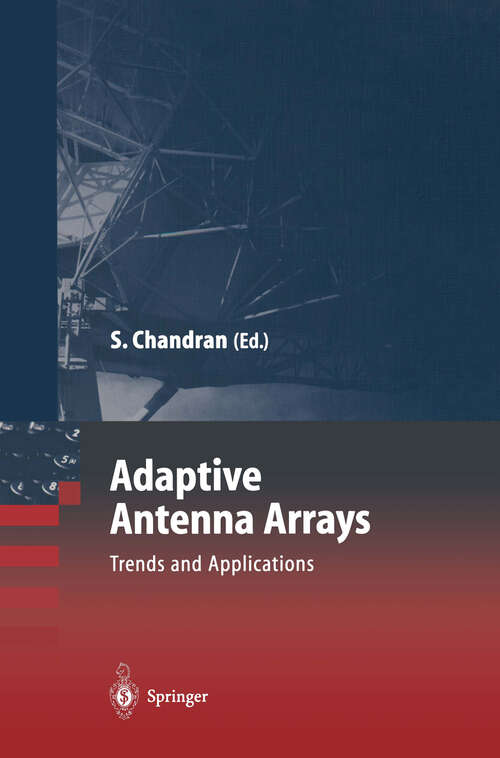 Book cover of Adaptive Antenna Arrays: Trends and Applications (2004) (Signals and Communication Technology)
