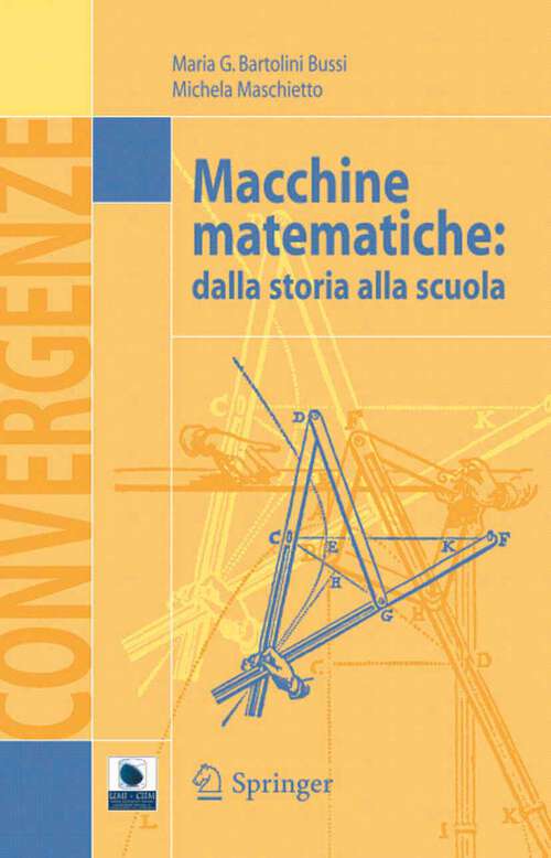 Book cover of Macchine matematiche: Dalla storia alla scuola (2006) (Convergenze)