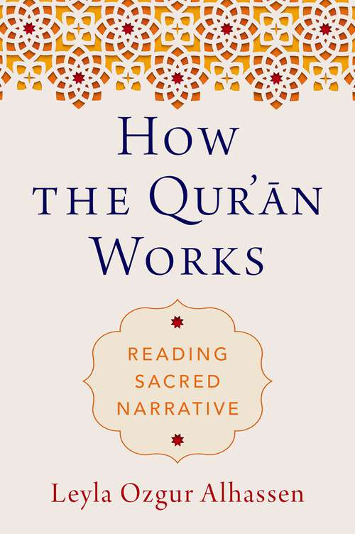 Book cover of How the Qur'=an Works: Reading Sacred Narrative