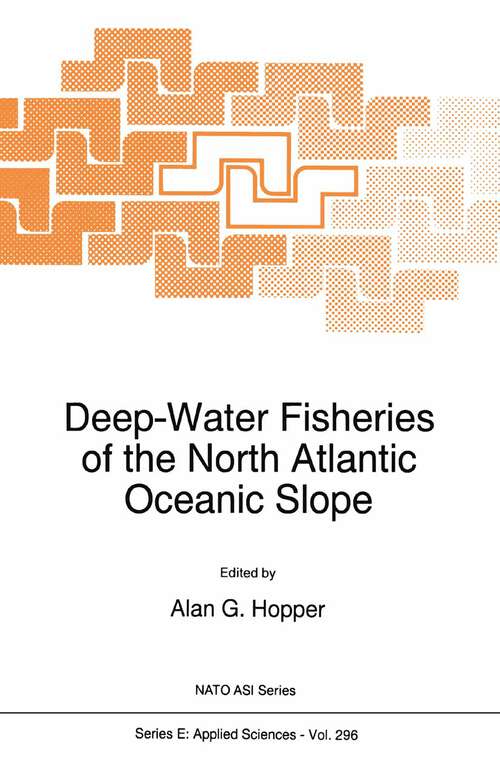 Book cover of Deep-Water Fisheries of the North Atlantic Oceanic Slope (1995) (NATO Science Series E: #296)