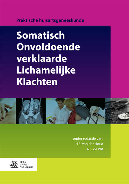 Book cover of Somatisch Onvoldoende verklaarde Lichamelijke Klachten (1st ed. 2017) (Praktische huisartsgeneeskunde)