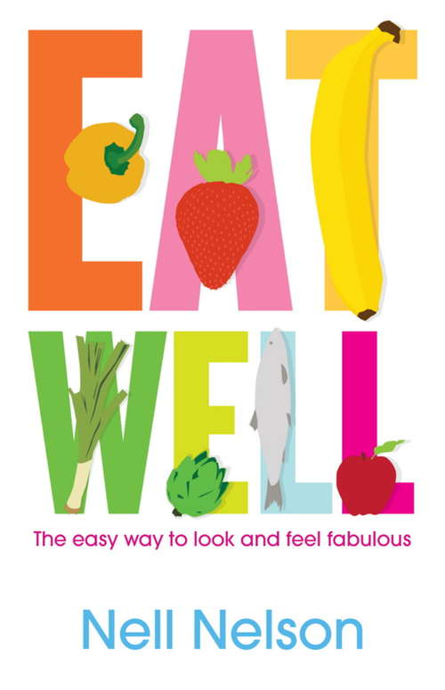Book cover of Eat Well: The Easy Way to Look and Feel Fabulous