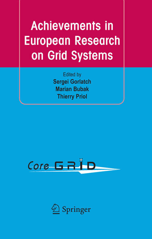 Book cover of Achievements in European Research on Grid Systems: CoreGRID Integration Workshop 2006 (Selected Papers) (2008)