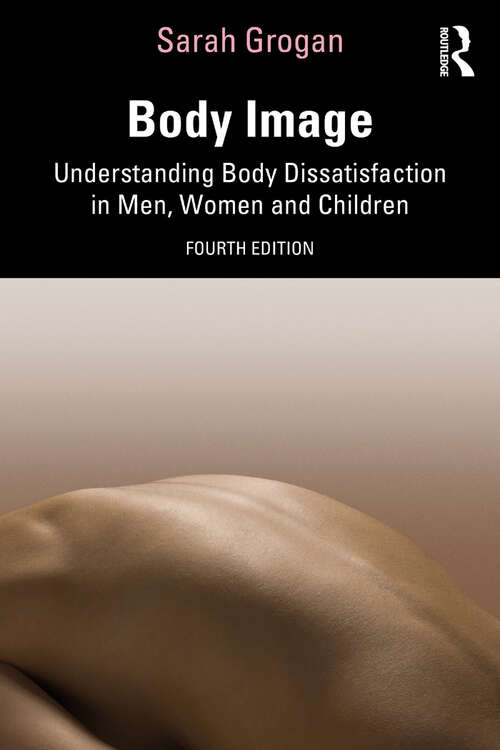 Book cover of Body Image: Understanding Body Dissatisfaction in Men, Women and Children (4)