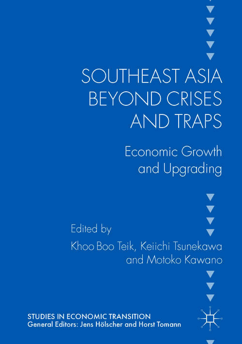 Book cover of Southeast Asia beyond Crises and Traps: Economic Growth and Upgrading (1st ed. 2017) (Studies in Economic Transition)