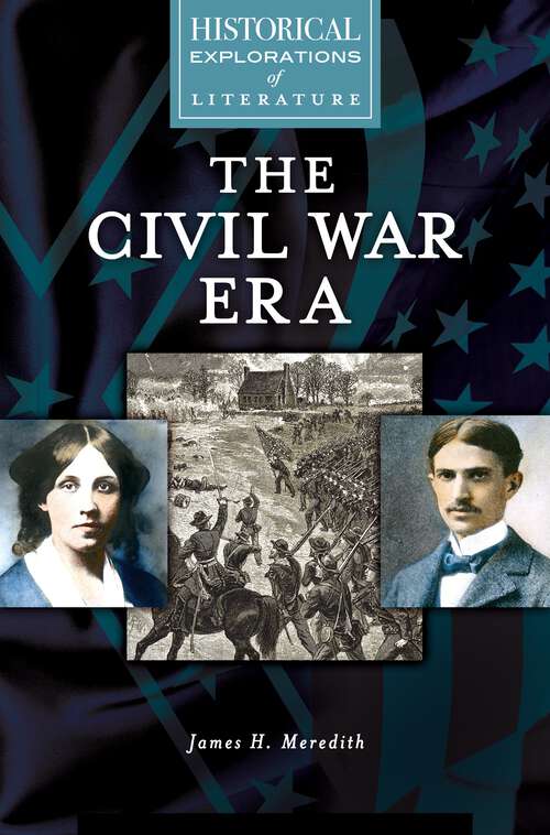 Book cover of The Civil War Era: A Historical Exploration of Literature (Historical Explorations of Literature)