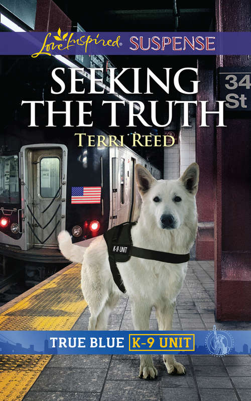 Book cover of Seeking The Truth (ePub edition) (True Blue K-9 Unit #6)