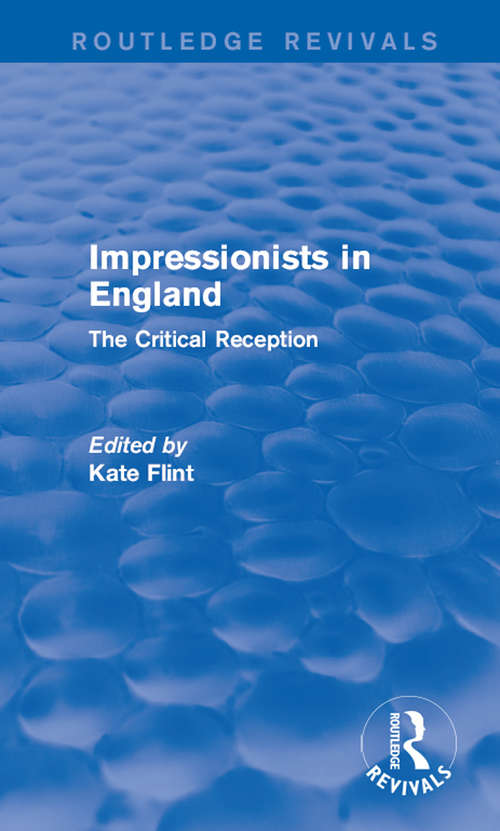 Book cover of Impressionists in England (Routledge Revivals): The Critical Reception