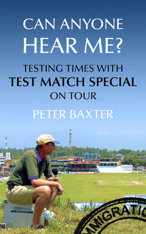 Book cover of Can Anyone Hear Me?: Testing Times With Test Match Special On Tour