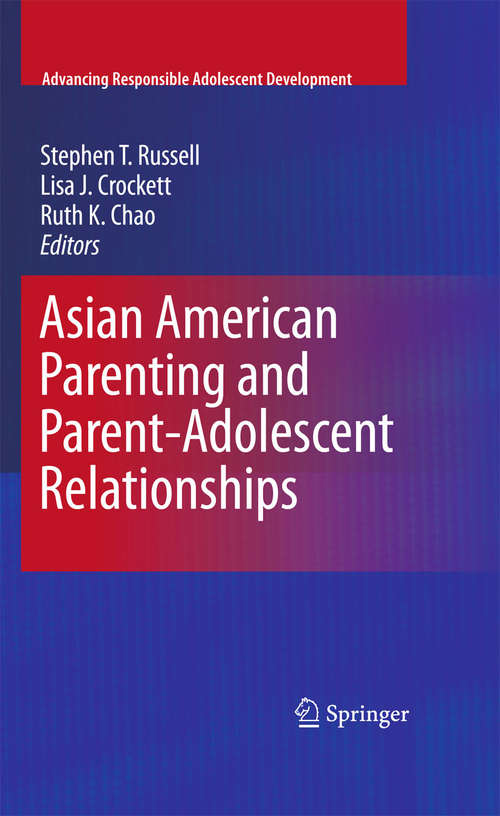 Book cover of Asian American Parenting and Parent-Adolescent Relationships (2010) (Advancing Responsible Adolescent Development)