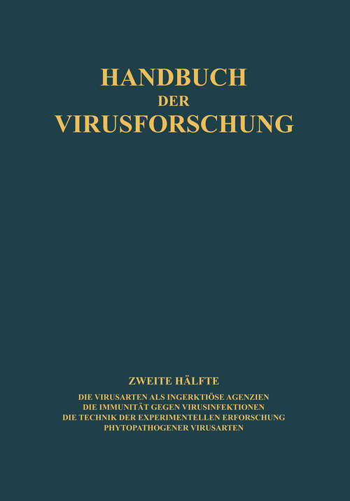 Book cover of Handbuch der Virusforschung: Die Virusarten als Infektiöse Agenzien · Die Immunität Gegen Virusinfektionen · Die Technik der Experimentellen Erforschung Phytopathogener Virusarten (1938)