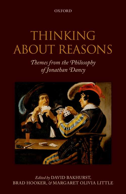 Book cover of Thinking About Reasons: Themes From The Philosophy Of Jonathan Dancy