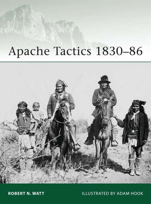 Book cover of Apache Tactics 1830–86 (Elite)