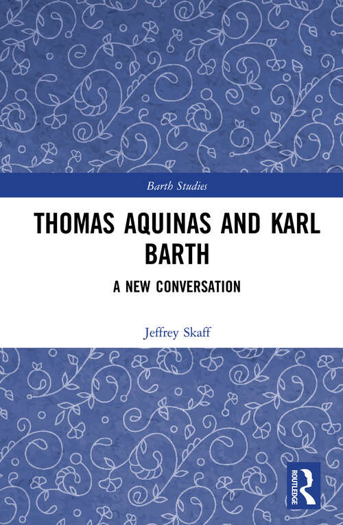 Book cover of Thomas Aquinas and Karl Barth: A New Conversation (Barth Studies)