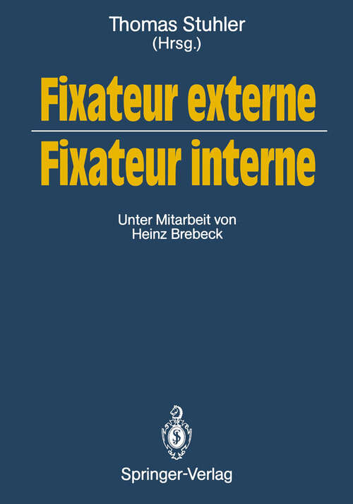 Book cover of Fixateur externe — Fixateur interne: Symposium, Nürnberg, 23./24. Oktober 1987 (1989)
