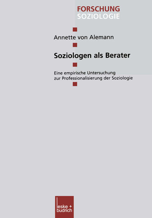 Book cover of Soziologen als Berater: Eine empirische Untersuchung zur Professionalisierung der Soziologie (2002) (Forschung Soziologie #133)