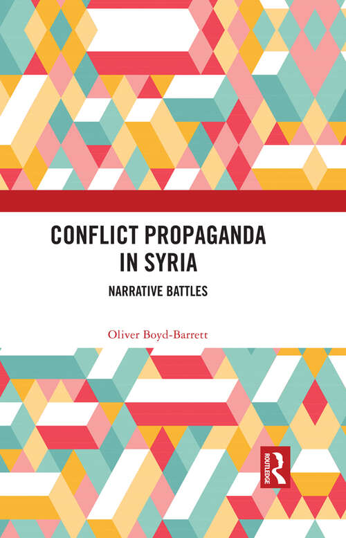 Book cover of Conflict Propaganda in Syria: Narrative Battles