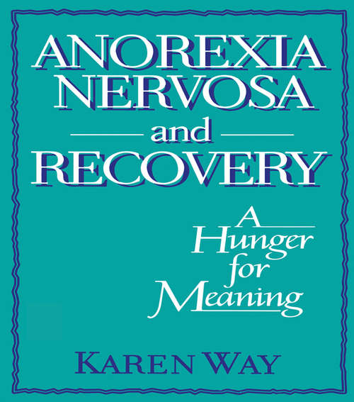 Book cover of Anorexia Nervosa and Recovery: A Hunger for Meaning