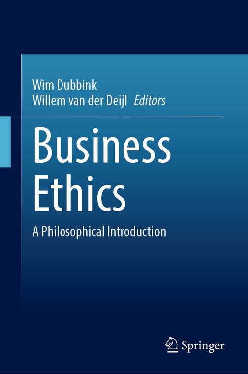 Book cover of Business Ethics: A Philosophical Introduction (1st ed. 2023)