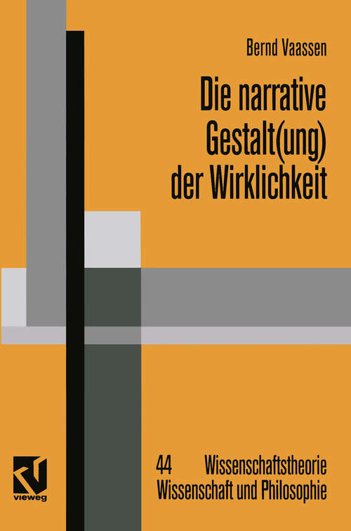 Book cover of Die narrative Gestalt: Grundlinien einer postmodern orientierten Epistemologie der Sozialwissenschaften (1996) (Wissenschaftstheorie, Wissenschaft und Philosophie #44)