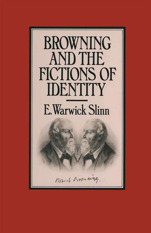 Book cover of Browning and the Fictions of Identity (1st ed. 1982)