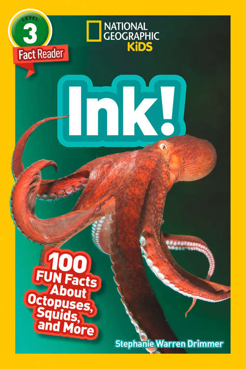 Book cover of Ink!: 100 Fun Facts About Octopuses, Squid, And More (ePub edition) (National Geographic Readers)