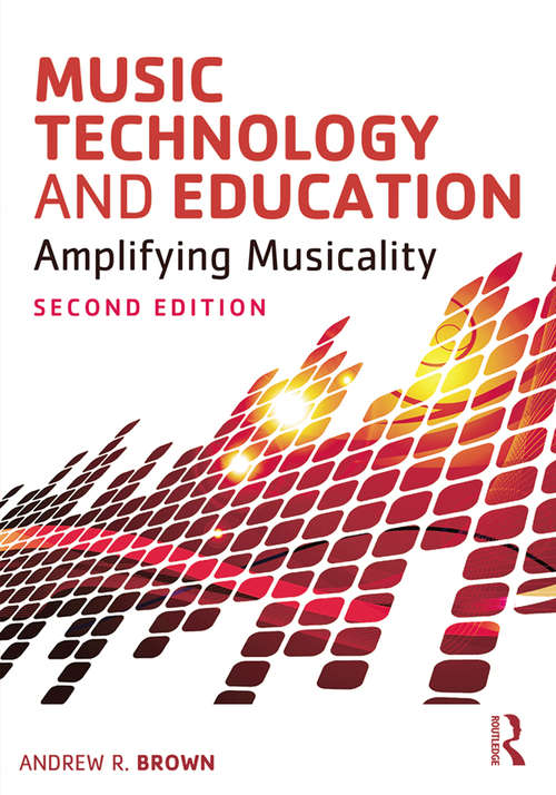 Book cover of Music Technology and Education: Amplifying Musicality
