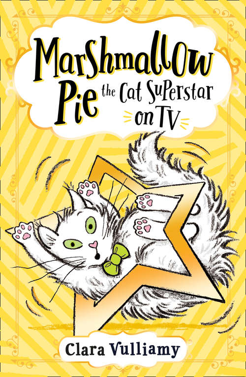 Book cover of Marshmallow Pie The Cat Superstar On TV (Marshmallow Pie Ser. #02)