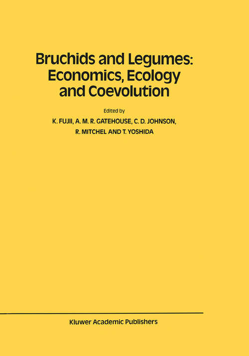 Book cover of Bruchids and Legumes: Proceedings of the Second International Symposium on Bruchids and Legumes (ISBL-2) held at Okayama (Japan), September 6–9, 1989 (1990) (Series Entomologica #46)