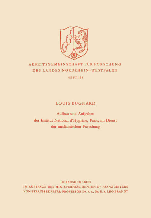 Book cover of Aufbau und Aufgaben des Institut National d’Hygiène, Paris, im Dienst der medizinischen Forschung (1964) (Arbeitsgemeinschaft für Forschung des Landes Nordrhein-Westfalen)
