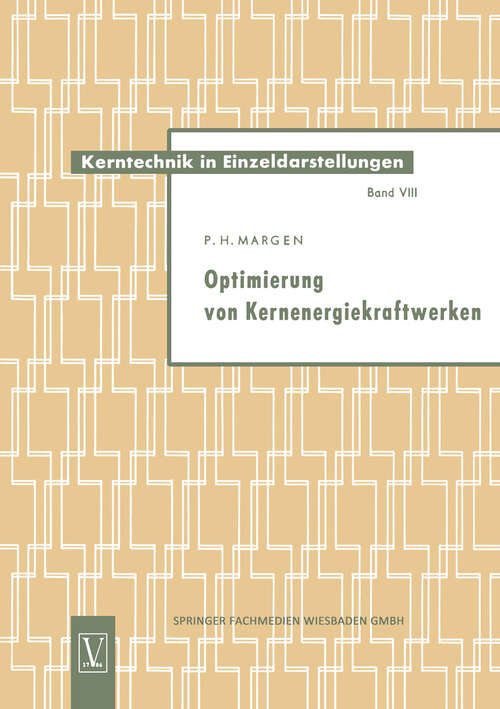Book cover of Optimierung von Kernenergiekraftwerken (1960) (Kerntechnik in Einzeldarstellungen - Nuclear Engineering Monographs #8)