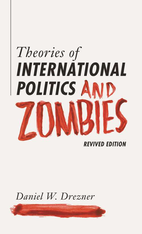 Book cover of Theories of International Politics and Zombies: Revived Edition