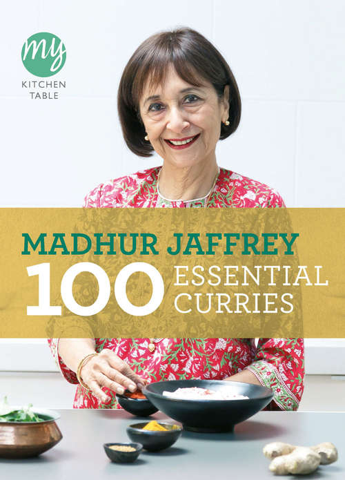 Book cover of My Kitchen Table: 100 Essential Curries (My Kitchen #11)