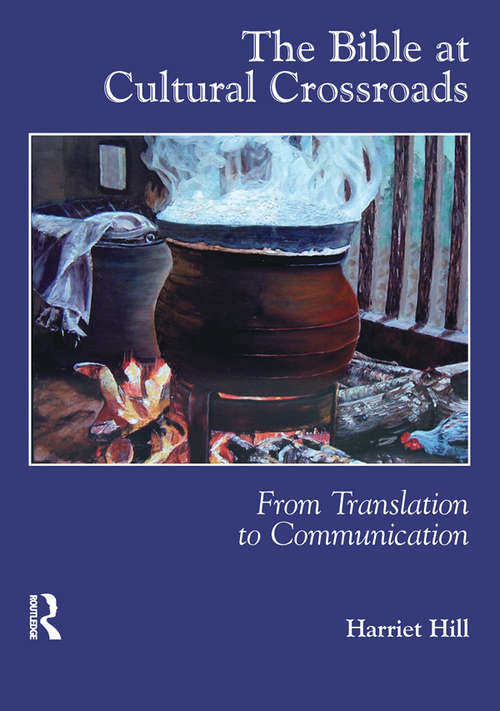 Book cover of The Bible at Cultural Crossroads: From Translation to Communication