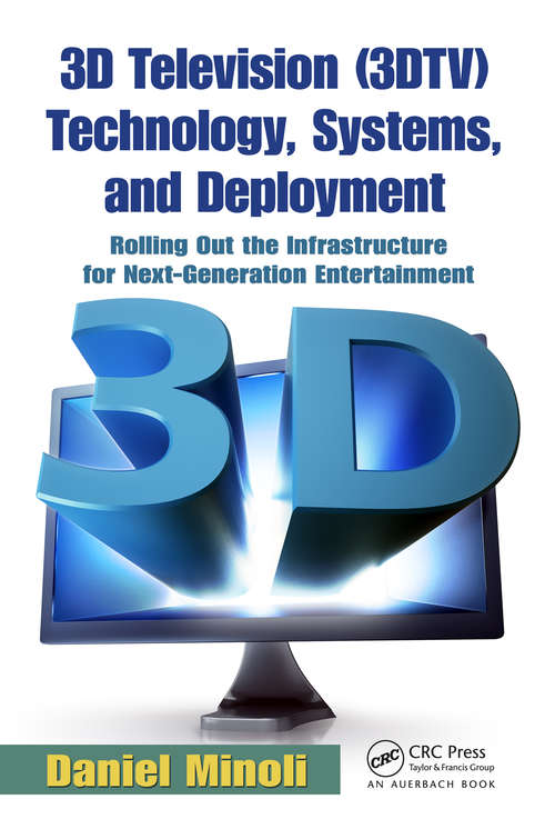 Book cover of 3D Television (3DTV) Technology, Systems, and Deployment: Rolling Out the Infrastructure for Next-Generation Entertainment