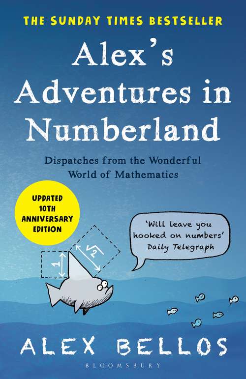 Book cover of Alex's Adventures in Numberland: Dispatches From The Wonderful World Of Mathematics