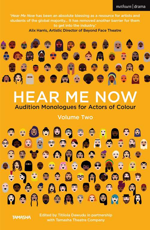Book cover of Hear Me Now, Volume Two: Audition Monologues for Actors of Colour (Audition Speeches)