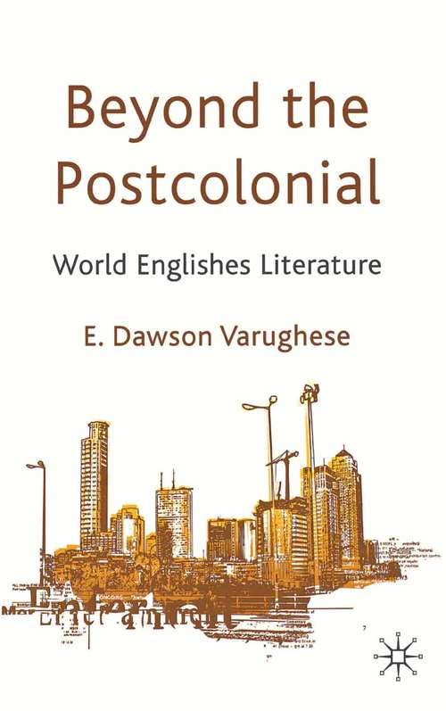 Book cover of Beyond the Postcolonial: World Englishes Literature (2012)
