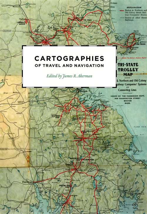 Book cover of Cartographies of Travel and Navigation (The Kenneth Nebenzahl Jr. Lectures in the History of Cartography)