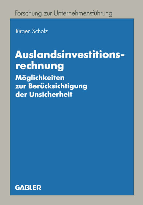 Book cover of Auslandsinvestitionsrechnung: Möglichkeiten zur Berücksichtigung der Unsicherheit (1996) (Bochumer Beiträge zur Unternehmensführung und Unternehmensforschung)