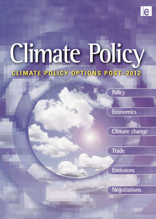 Book cover of Climate Policy Options Post-2012: European strategy, technology and adaptation after Kyoto (Climate Policy Series: Vol. 5)