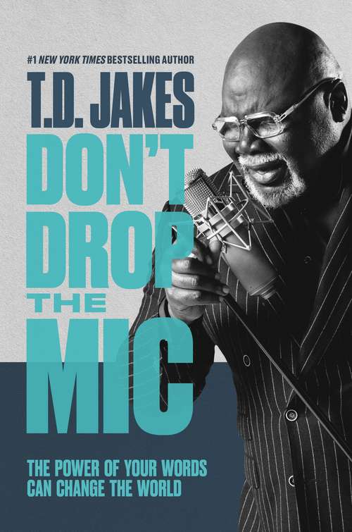 Book cover of Don't Drop the Mic: The Power of Your Words Can Change the World