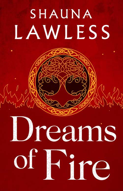 Book cover of Dreams of Fire: a gripping novella set in the Gael Song universe of medieval Ireland