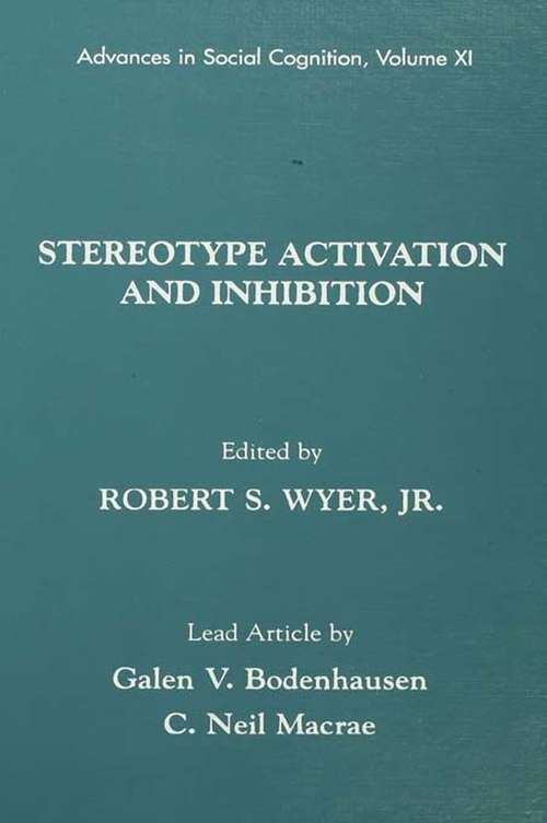 Book cover of Stereotype Activation and Inhibition: Advances in Social Cognition, Volume XI (Advances in Social Cognition Series: Vol. 11)